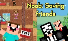 Noob: Saving friends